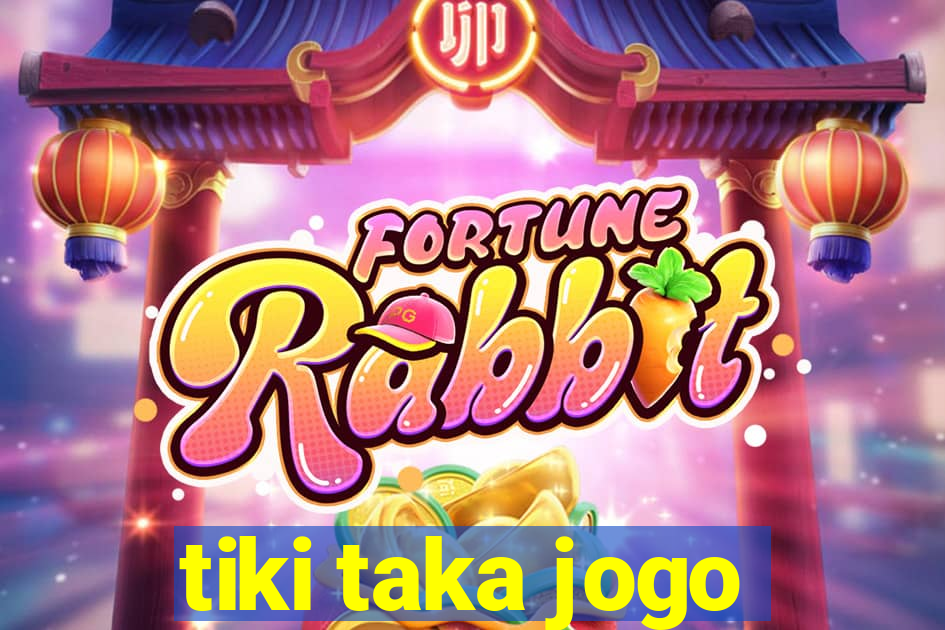 tiki taka jogo
